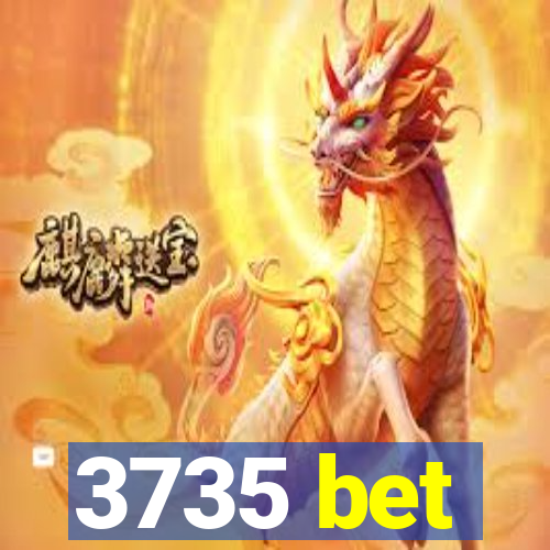 3735 bet